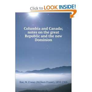  Columbia and Canada; notes on the great Republic and the 