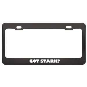  Got Stark? Boy Name Black Metal License Plate Frame Holder 