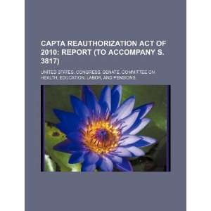 CAPTA Reauthorization Act of 2010 report (to accompany S 