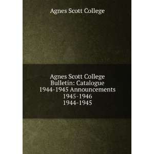  Agnes Scott College Bulletin Catalogue 1944 1945 