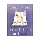 NEW French Food At Home   Calder, Laura 9780060087722 9780060087722 