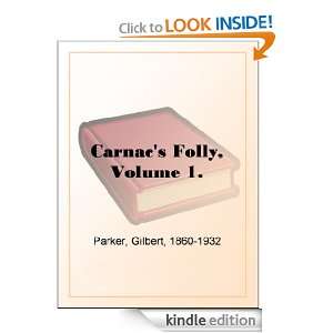Carnacs Folly, Volume 1. Gilbert Parker  Kindle Store