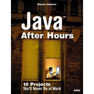  Java After Hours 10 Projects Youll Never Do at Work 