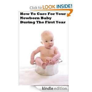 How to Care For Your Newborn Baby During The First Year Leon Lesly 
