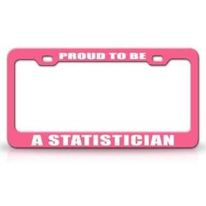 PROUD TO BE A STATISTICIAN Occupational Career, High Quality STEEL 