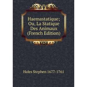  Haemastatique; Ou, La Statique Des Animaux (French Edition 