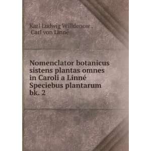   plantarum. bk. 2 Carl von LinnÃ© Karl Ludwig Willdenow  Books