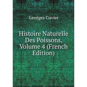   Des Poissons, Volume 4 (French Edition) Georges Cuvier Books