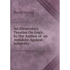   the Author of an Antidote Against Infidelity. Portia Young Books