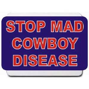  Stop Mad Cowboy Disease Mousepad