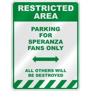   PARKING FOR SPERANZA FANS ONLY  PARKING SIGN