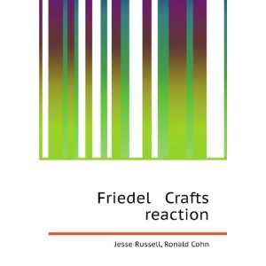 Friedel Crafts reaction Ronald Cohn Jesse Russell  Books