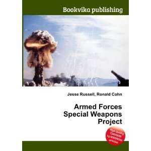 Armed Forces Special Weapons Project Ronald Cohn Jesse Russell 