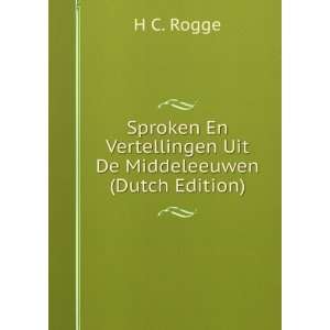   Uit De Middeleeuwen (Dutch Edition) H C. Rogge  Books