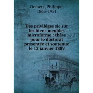   et soutenue le 12 janvier 1889 Philippe, 1863 1951 Demers Books