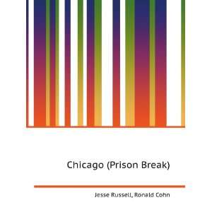  Chicago (Prison Break) Ronald Cohn Jesse Russell Books