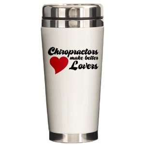  Chiros Better Lovers Chiropractic Ceramic Travel Mug by 