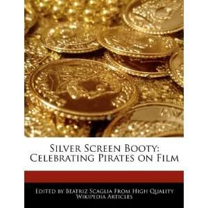    Celebrating Pirates on Film (9781241700959) Beatriz Scaglia Books