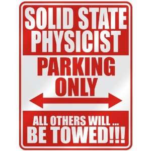 SOLID STATE PHYSICIST PARKING ONLY  PARKING SIGN OCCUPATIONS