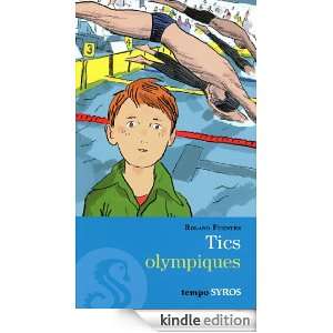 Tics olympiques (Tempo) (French Edition) Frédéric Rébéna, Roland 