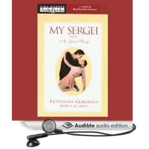  My Sergei (Audible Audio Edition) Ekaterina Gordeeva, E.M 