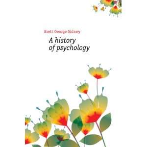  A history of psychology Brett George Sidney Books