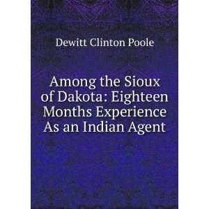  Among the Sioux of Dakota Eighteen Months Experience As 