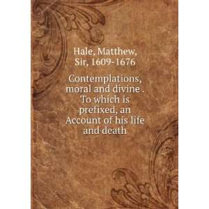   an Account of his life and death Matthew, Sir, 1609 1676 Hale Books
