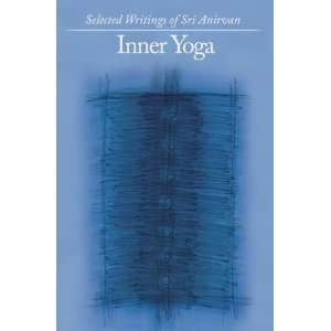   Yoga Selected Writings of Sri Anirvan [Paperback] Sri Anirvan Books