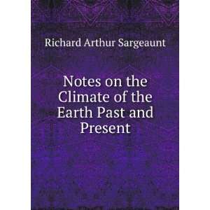  Notes on the Climate of the Earth Past and Present 