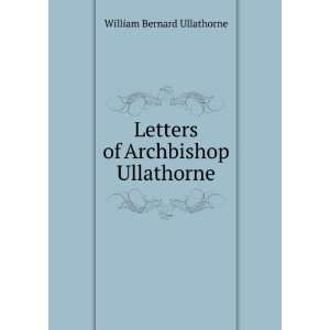   Archbishop Ullathorne William Bernard Ullathorne  Books