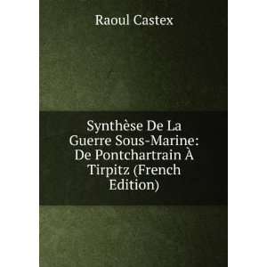   Ã? Tirpitz (French Edition) Raoul Castex  Books