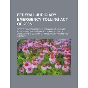  Federal Judiciary Emergency Tolling Act of 2005 report 
