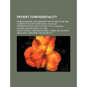  Patient confidentiality hearing before the Subcommittee 