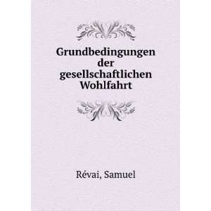   der gesellschaftlichen Wohlfahrt Samuel RÃ©vai Books