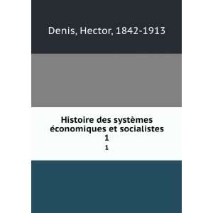  Histoire des systÃ¨mes Ã©conomiques et socialistes. 1 