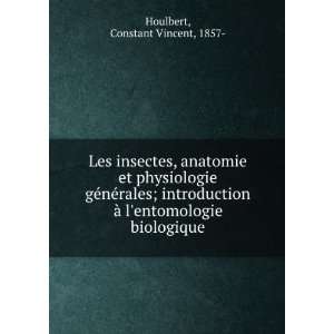   Ã  lentomologie biologique Constant Vincent, 1857  Houlbert Books