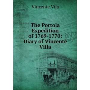  Expedition of 1769 1770 Diary of Vincente Villa Vincente Vila Books