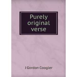  Purely original verse J Gordon Coogler Books