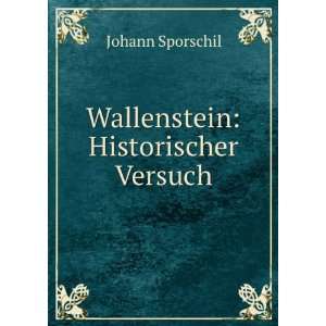Wallenstein Historischer Versuch Johann Sporschil  Books