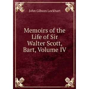   Life of Sir Walter Scott, Bart, Volume 4 John Gibson Lockhart Books