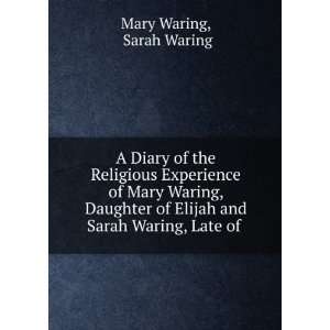   of Elijah and Sarah Waring, Late of . Sarah Waring Mary Waring Books