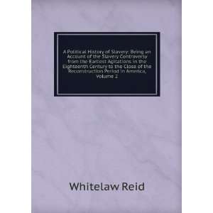   the Reconstruction Period in America, Volume 2 Whitelaw Reid Books
