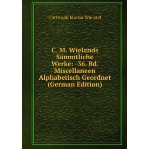   Geordnet (German Edition) Christoph Martin Wieland Books