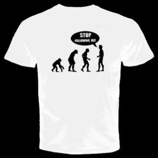 evolution Stop following me t shirt Funny Cool S 2XL  