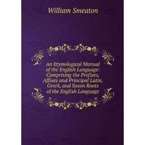   Roots of the English Language William Smeaton  Books