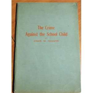  The Crime Against The School Child Compulsory Vaccination 