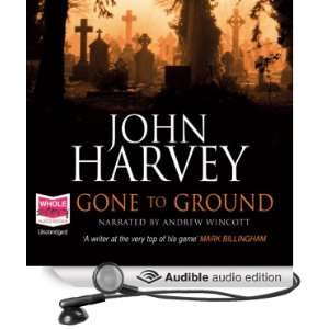   to Ground (Audible Audio Edition) John Harvey, Andrew Wincott Books