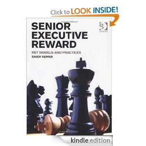 Senior Executive Reward Key Models and Practices Sandy Pepper 