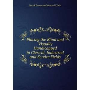   and Service Fields Mary K. Bauman and Norman M. Yoder Books